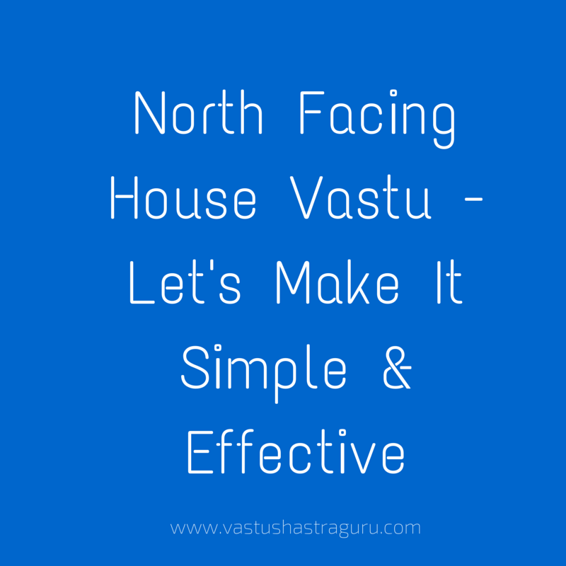 North Facing House Vastu Its Way Simpler Than You Think